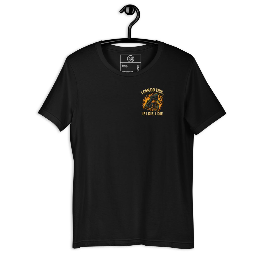 Biker T-Shirt „I Can Do This – If I Die, I Die“ – Dezenter Frontprint mit maximaler Aussage